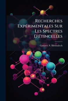 Paperback Recherches Expérimentales Sur Les Spectres D'étincelles [French] Book