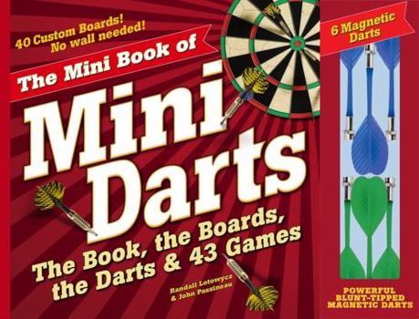 Paperback The Mini Book of Mini Darts: The Book, the Boards, the Darts, and 43 Games [With Magnetics Darts and Gameboard] Book