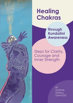 Paperback Healing Chakras: Through Kundalini Awareness - Steps for Clarity, Courage, and Inner Strength Book
