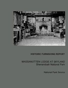 Paperback Historic Furnishing Report Massanutten Lodge at Skyland Shenandoah National Park Book