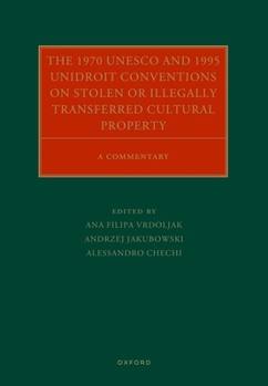 Cover Title the 1970 UNESCO and 1995 Unidroit Conventions on Stolen or Illegally Transferred Cultural Property: A Commentary