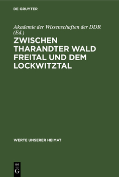 Hardcover Zwischen Tharandter Wald Freital Und Dem Lockwitztal: Ergebnisse Der Heimatkundlichen Bestandsaufnahme Im Gebiet Von Freital Und Kreischa [German] Book