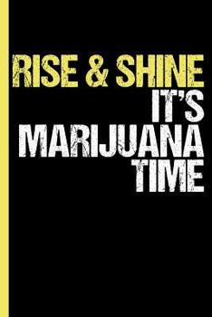 Paperback Rise & Shine It's Marijuana Time: Cannabis College Ruled Notebook Book