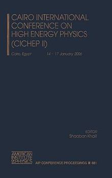 Hardcover Cairo International Conference on High Energy Physics (Cichep II) Book