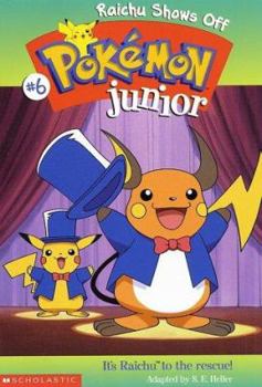 Raichu Shows Off (Pokemon Jr. Chapter Book, 6) - Book #6 of the Pokemon Junior
