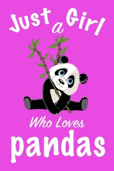 Paperback just a girl who loves pandas: pandas Journal for girls funny gift for girls notebook for women Book