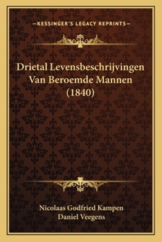 Paperback Drietal Levensbeschrijvingen Van Beroemde Mannen (1840) [Dutch] Book