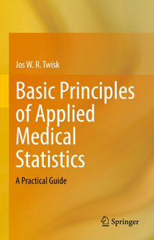 Hardcover Basic Principles of Applied Medical Statistics: A Practical Guide Book