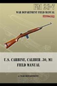 Paperback U.S. Carbine, Caliber .30, M1 Field Manual: FM 23-7 Book