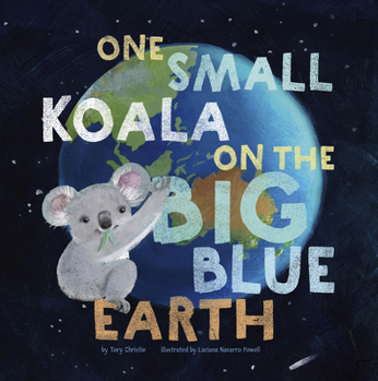 Hardcover One Small Koala on the Big Blue Earth Book