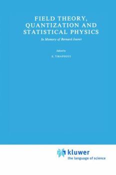 Paperback Field Theory, Quantization and Statistical Physics: In Memory of Bernard Jouvet Book