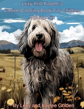 Paperback Lexy And Kaylee's Canine Coloring Book For Children Volume Six Book