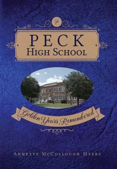 Hardcover Peck High School: Golden Years Remembered Book