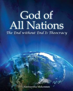Paperback God of All Nations: The End Without End Is Theocracy Book