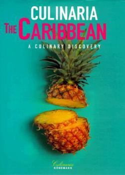 Culinaria the Caribbean: A Culinary Discovery (Culinaria Series) - Book  of the Culinaria