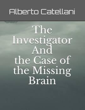Paperback The Investigator And The Case Of The Missing Brain Book