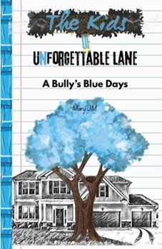 The Kids of Unforgettable Lane, a Bully's Blue Days