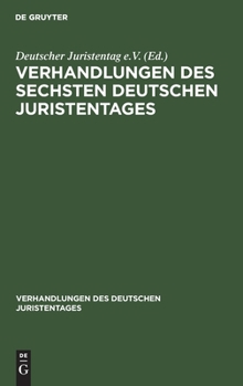 Hardcover Verhandlungen Des Sechsten Deutschen Juristentages [German] Book