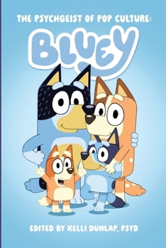 Paperback The Psychgeist of Pop Culture: Bluey Book