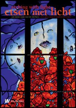 Paperback Etsen Met Licht / Etching with Light: Een Nieuw Raam Voor de Sint Bavo / A New Stained-Glass Windows for St. Bavo (Dutch and English Edition) [Dutch] Book