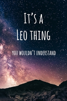 It's a Leo Thing You Wouldn't Understand: 6x9" Lined Notebook/Journal Funny Star Sign Zodiac Gift Idea