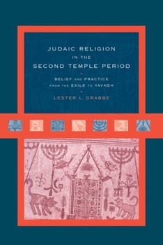 Paperback Judaic Religion in the Second Temple Period: Belief and Practice from the Exile to Yavneh Book