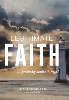 Hardcover Legitimate Faith: ...producing authentic hope! Book