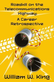 Paperback Roadkill on the Telecommunications Highway: A Career Retrospective Book