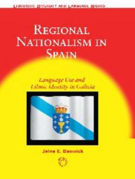 Paperback Regional Nationalism in Spain: Language Use and Ethnic Identity in Galicia Book