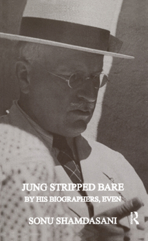 Hardcover Jung Stripped Bare: By His Biographers, Even Book