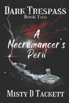 A Necromancer's Peril - Book #2 of the Dark Trespass