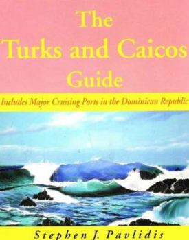 Paperback The Turks and Caicos Guide: Includes Major Cruising Ports in the Dominican Republic Book