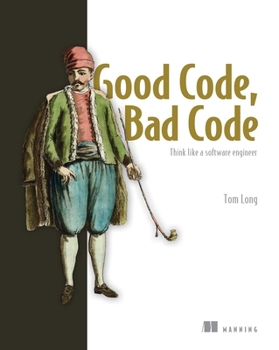 Paperback Good Code, Bad Code: Think Like a Software Engineer Book