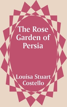 Paperback The Rose Garden of Persia Book