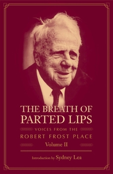 Paperback The Breath of Parted Lips: Voices from the Robert Frost Place, Vol. II Book