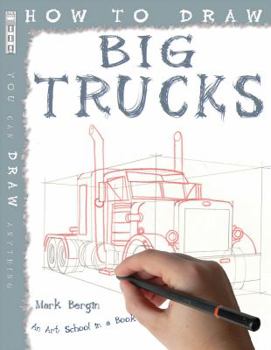 Paperback Big Trucks (How to Draw) by Bergin, Mark (2008) Paperback Book