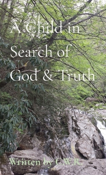 Paperback A Child in Search of God & Truth Book