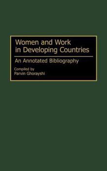 Hardcover Women and Work in Developing Countries: An Annotated Bibliography Book