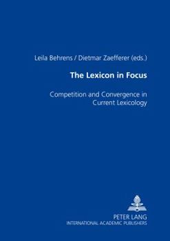 Paperback The Lexicon in Focus: Competition and Convergence in Current Lexicology Book