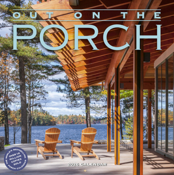 Calendar Out on the Porch Wall Calendar 2026: Porch Living for Every Day of the Year Book