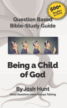 Paperback Being a Child of God: Good Questions Have Small Groups Talking Book