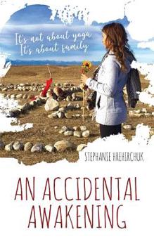 Paperback An Accidental Awakening: It's not about yoga; It's about family Book