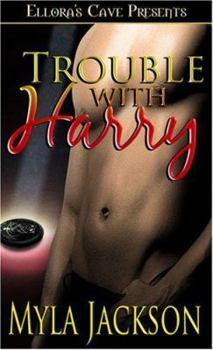 Trouble with Harry - Book #1 of the Trouble