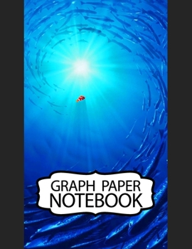 Notebook: Finding Nemo Adventure Fans Cheerful Clownfish Funny Swimming Ocean Life, Graph Paper Girls Kids Elementary School Paper 8.5 x 11 Inches 110 Pages