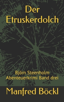 Paperback Der Etruskerdolch: Björn Steenholm Abenteuerkrimi Band drei [German] Book