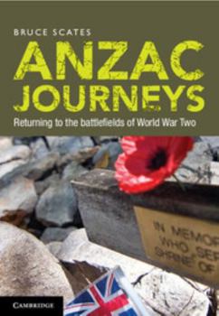 Hardcover Anzac Journeys: Returning to the Battlefields of World War Two Book