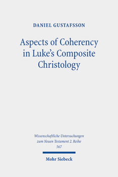 Paperback Aspects of Coherency in Luke's Composite Christology Book