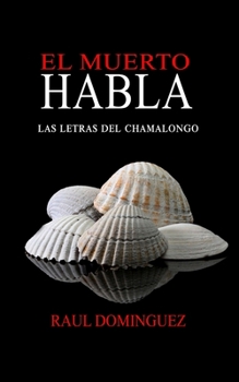 Paperback El Muerto Habla: Las Letras del Chamalongo [Spanish] Book