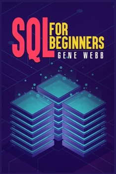 Paperback SQL for Beginners: Learn SQL (Structured Query Language) from the Ground Up with This Comprehensive Guide on Its Installation, Management Book