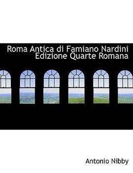 Paperback Roma Antica Di Famiano Nardini Edizione Quarte Romana [Italian] Book